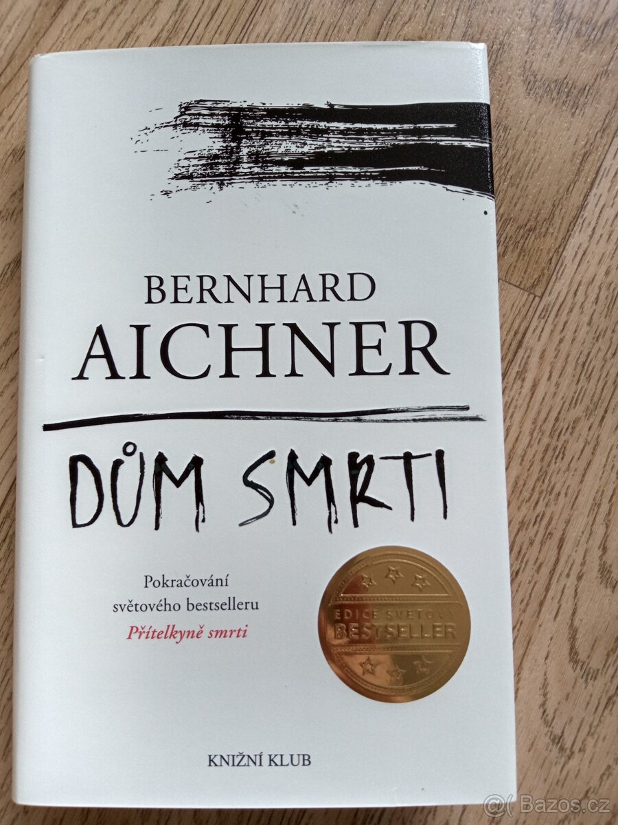 Dům smrti - Bernhard Aichner