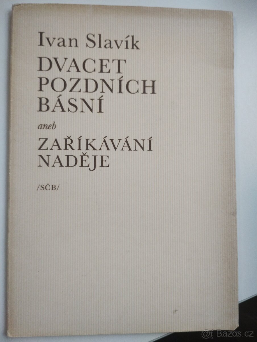 Ivan Slavík, Dvacet pozdních básní aneb zaříkávání naděje