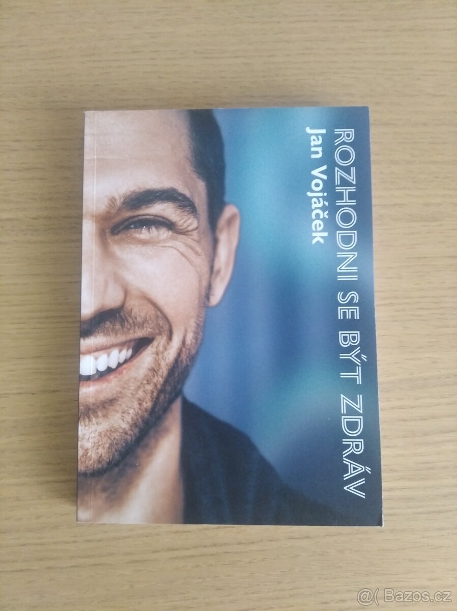 "Rozhodni se být zdráv" - Jan Vojáček