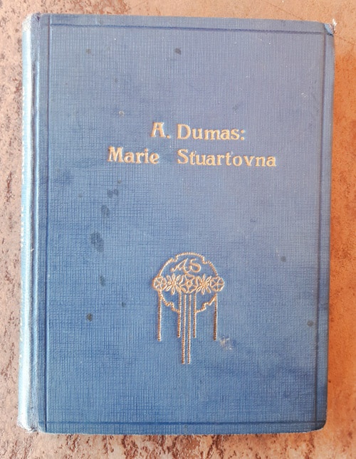 Alexandre Dumas - Marie Stuartovna (1925, pro sběratele)