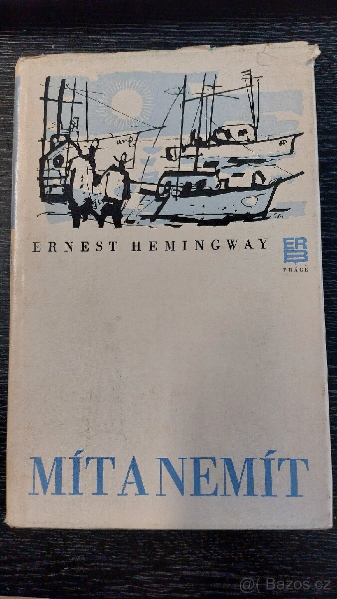 Ernest Hemingway - Mít a nemít