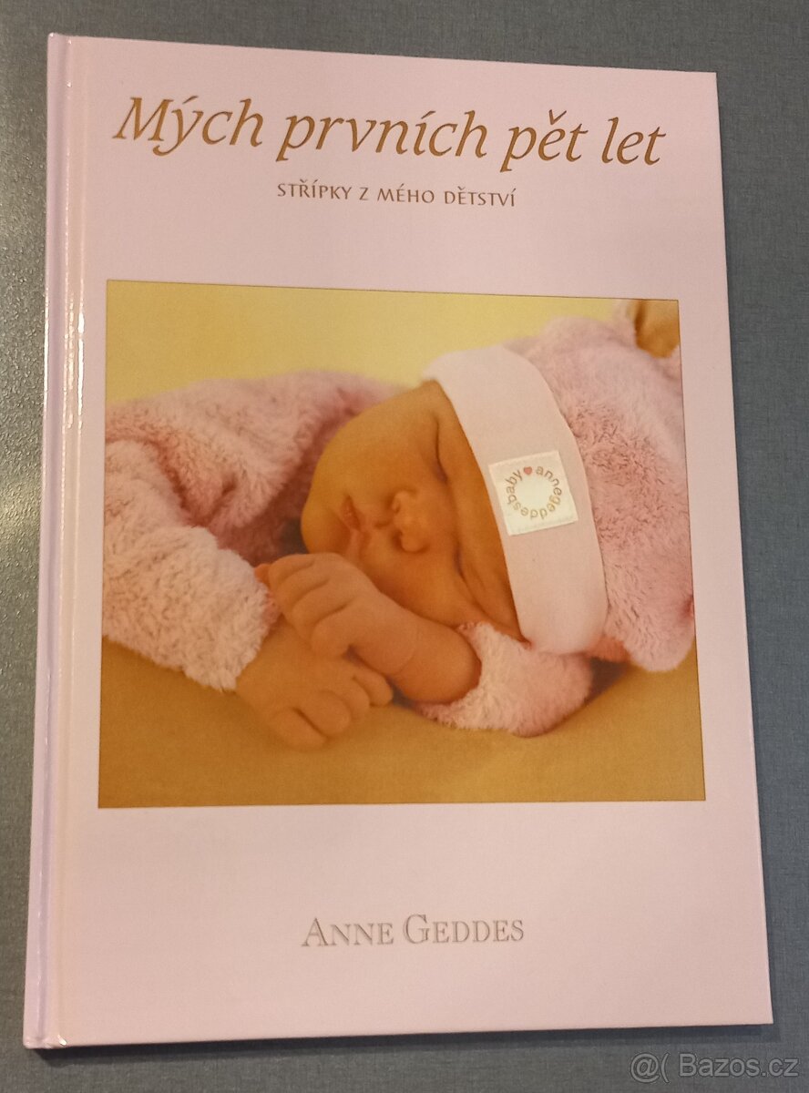 Mých prvních pět let: Střípky z mého dětství - Anne Geddes