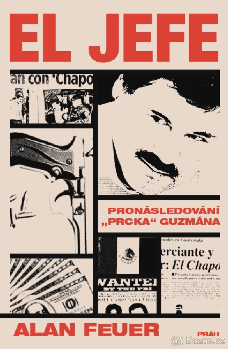El Jefe: Pronásledování “prcka” Guzmána - Alan Feuer