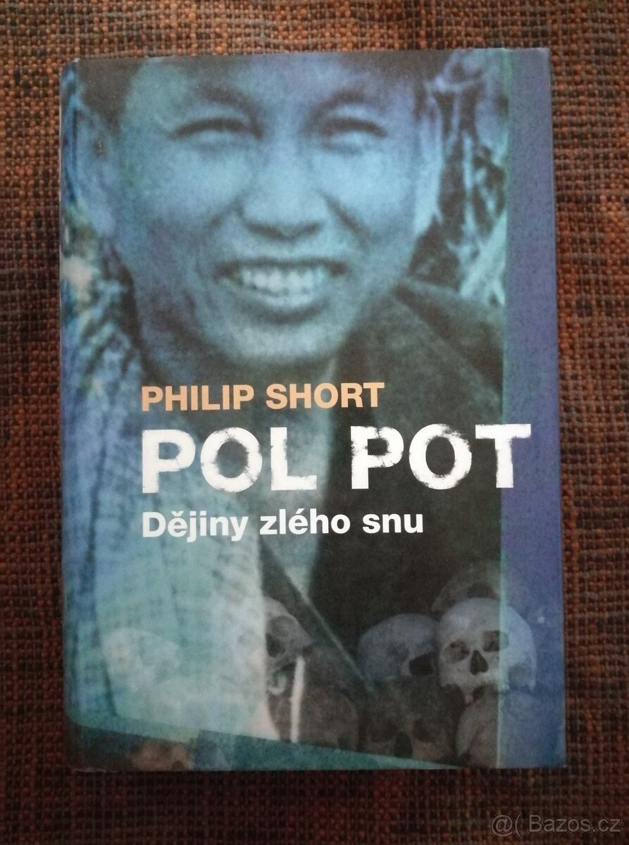 Philip Short - Pol Pot: Historie děsivého snu