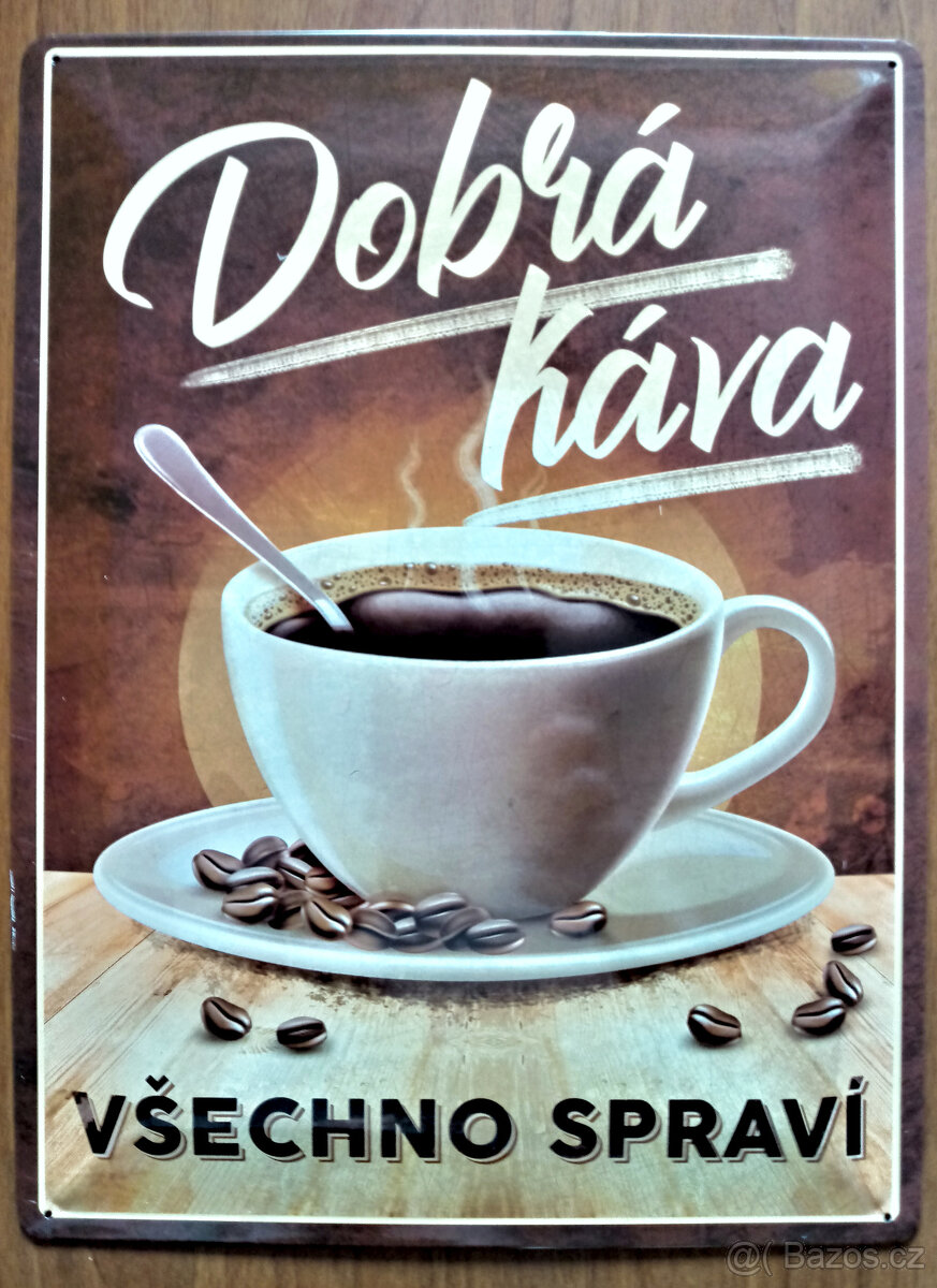 Plechová cedule: Dobrá káva, Všechno spraví - 30x40 cm