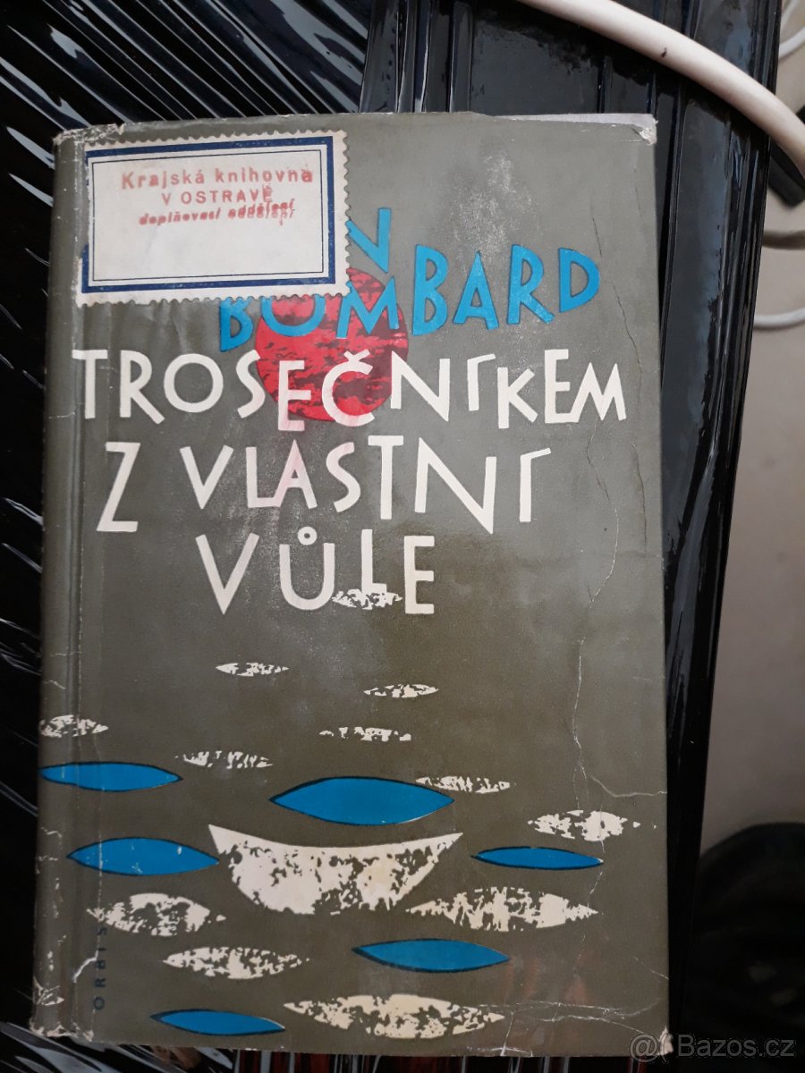 Prodám knihu Alain Bombard Trosečníkem z vlastní vůle