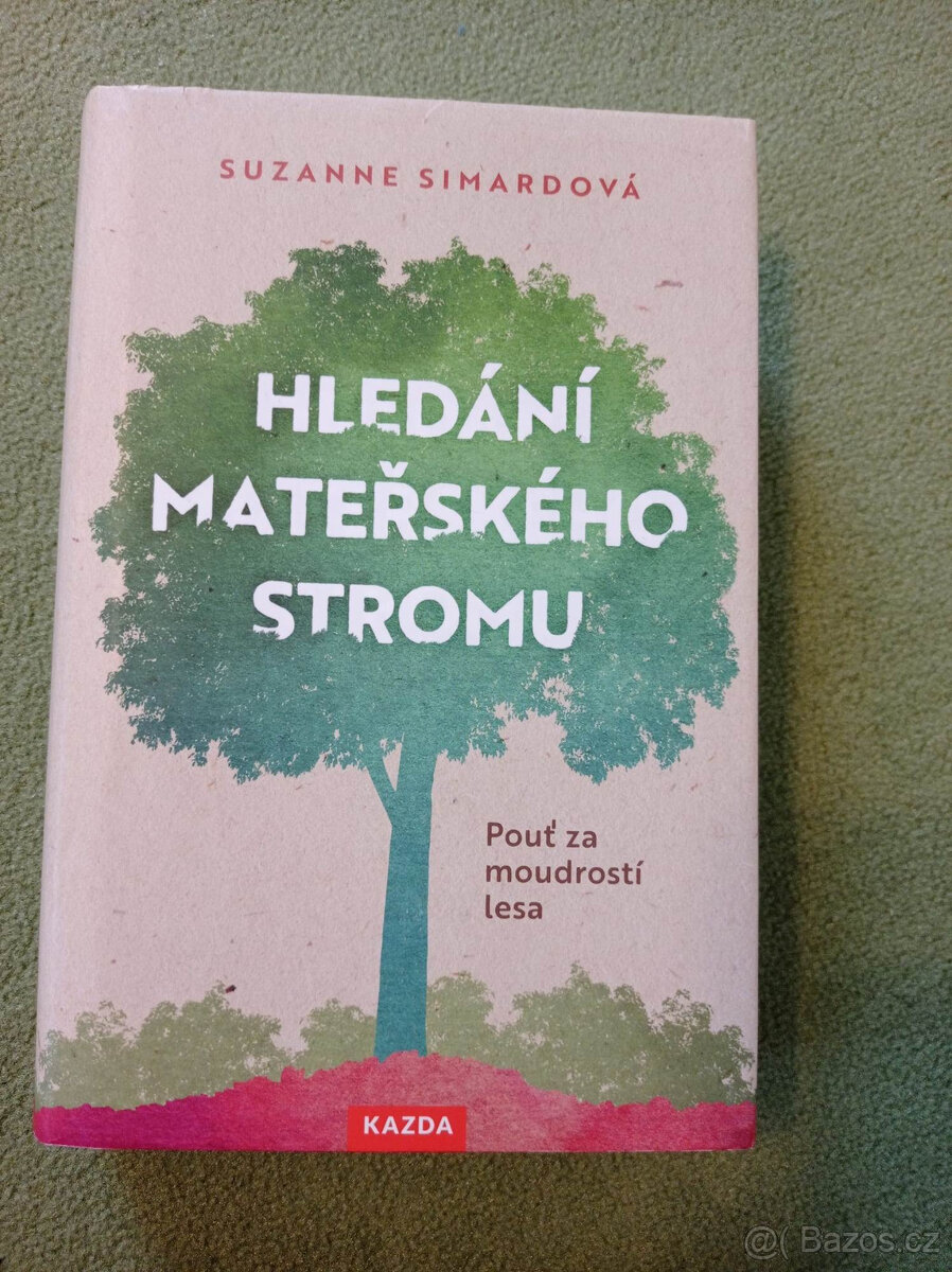 kniha Hledání mateřského stromu. Pouť za moudrostí lesa