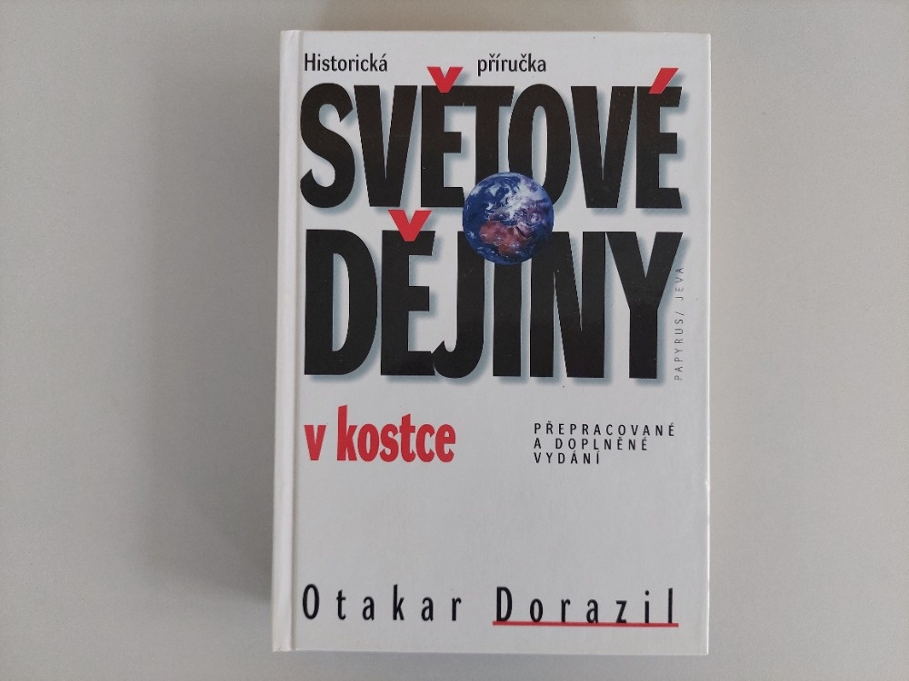 Otakar Dorazil Světové dějiny v kostce, přepracované vydání