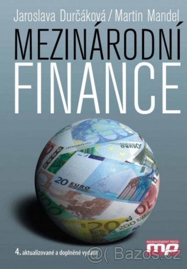 MEZINÁRODNÍ FINANCE - Durčáková J., Mandel M