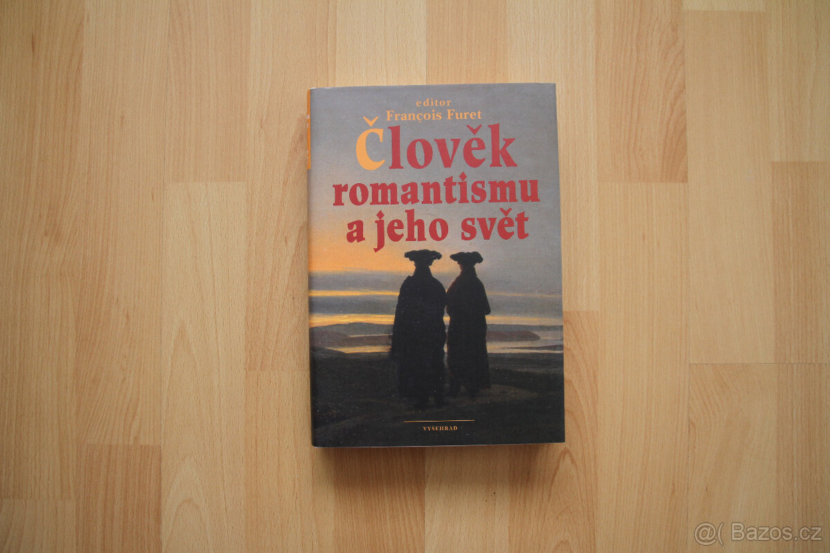 Furet Člověk romantismu a jeho svět kniha