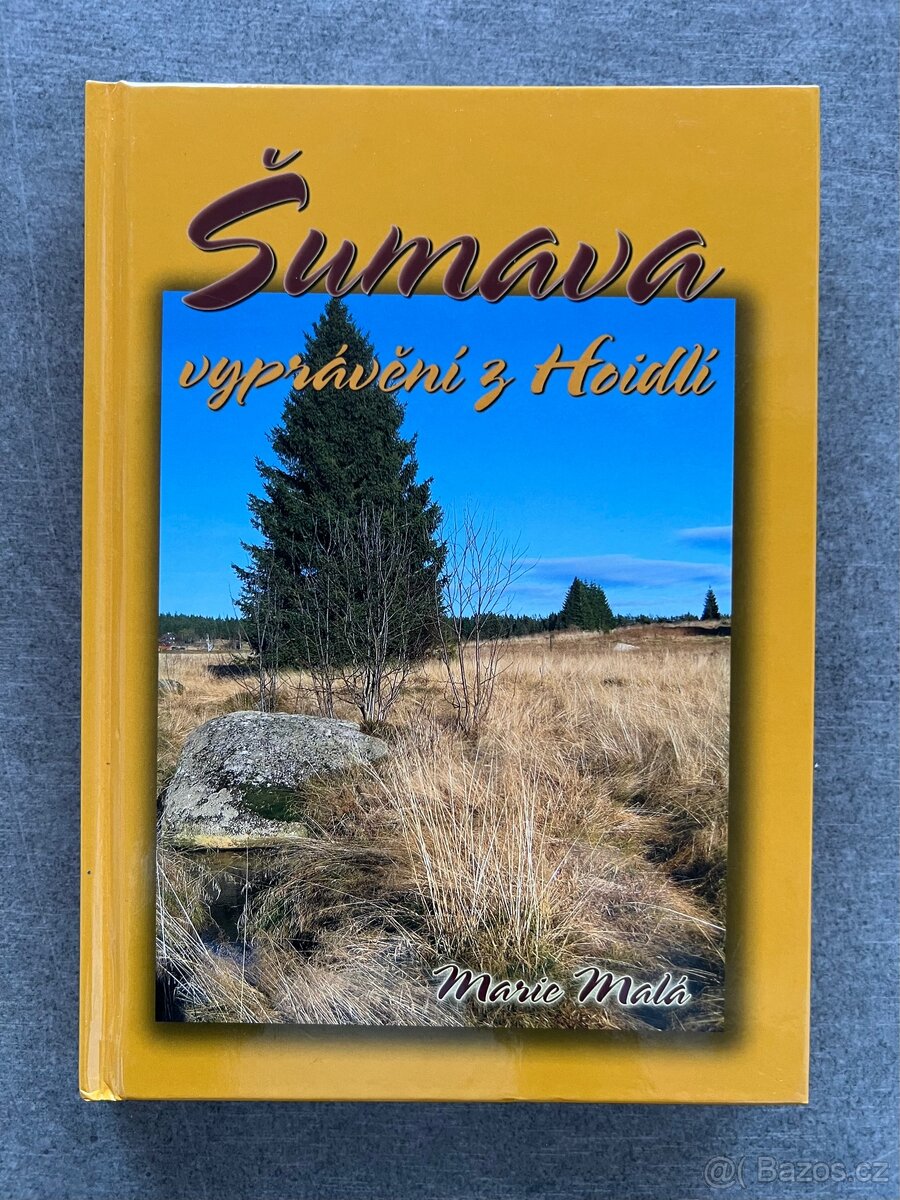 ŠUMAVA - VYPRÁVĚNÍ Z HOIDLÍ