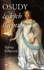 S. Poberová - Osudy českých šlechtičen