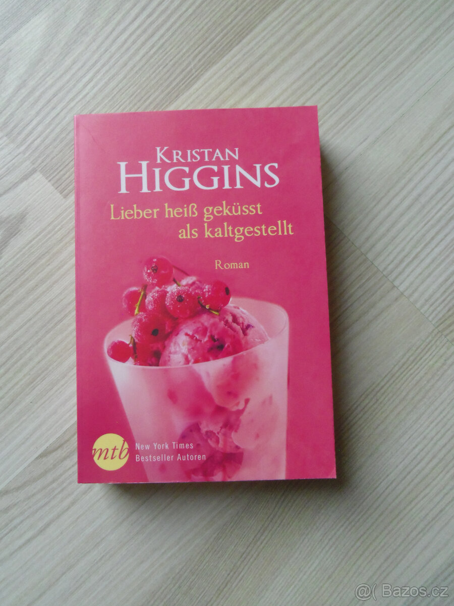 Kristan Higgins - Lieber heiß geküsst als kaltgestellt