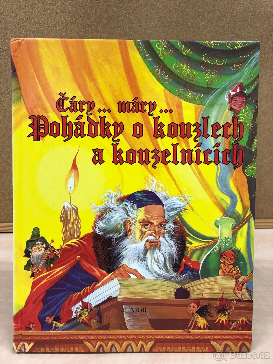 Čáry... máry... Pohádky o kouzlech a kouzelnících