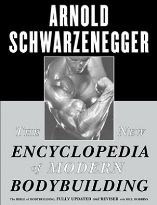 The New Encyclopedia of Modern Bodybuilding NOVÁ