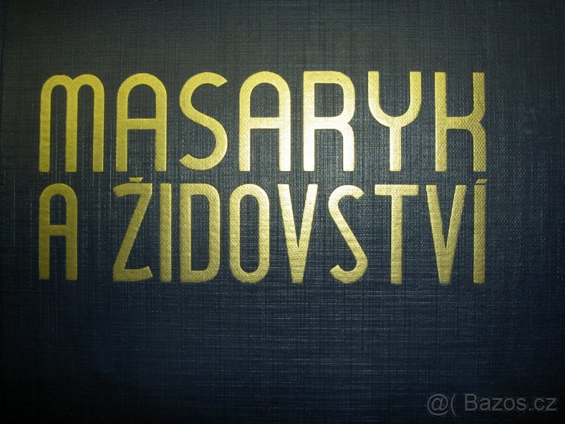 MASARYK A ŽIDOVSTVÍ vydáno MARS 1931