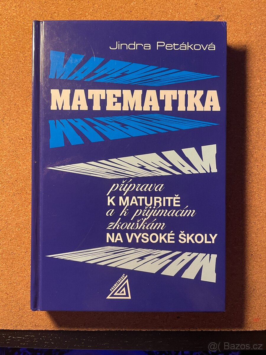 Matematika k maturitě a přijímačkám na VŠ - Jindra Petáková