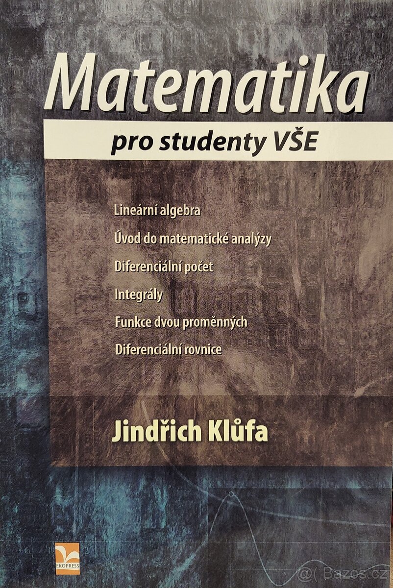 Matematika pro studenty VŠE. Jindřich Klůfa.