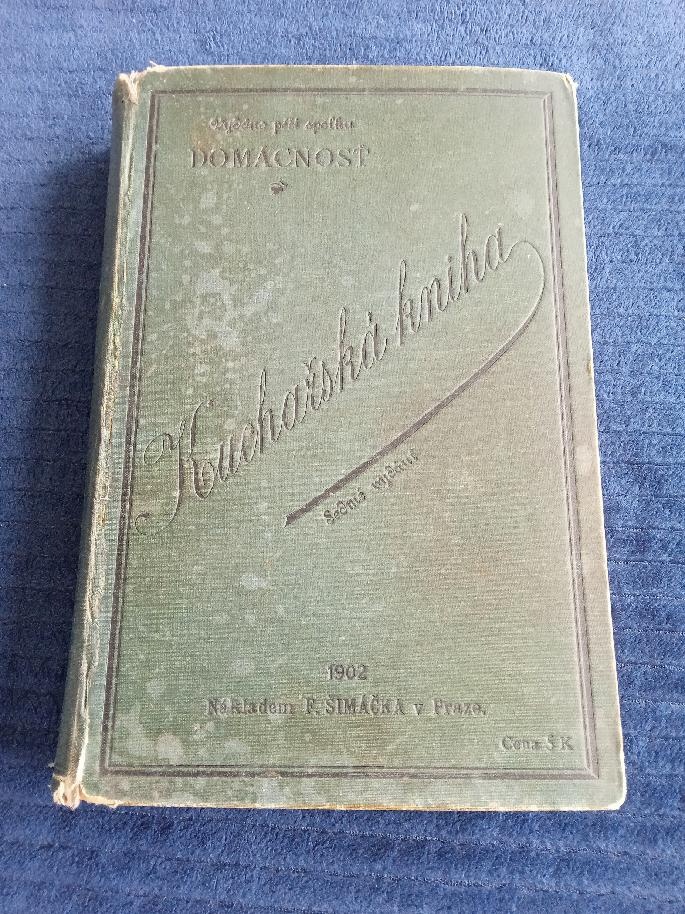 KUCHAŘSKÁ KNIHA/1902/Sbírka vyzkoušených jídelních předpisů