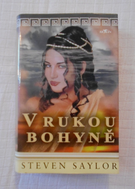 Steven Saylor - V rukou bohyně - 2004