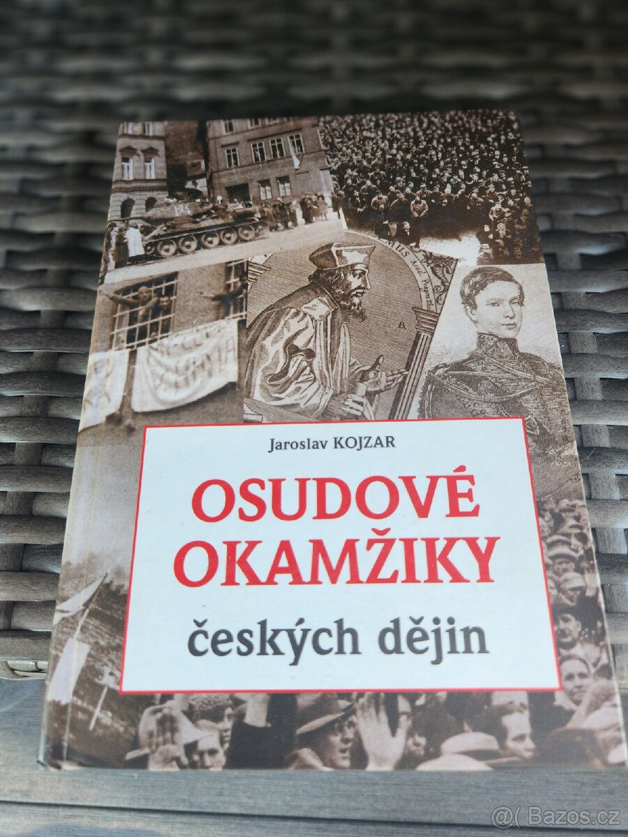 Osudové okamžiky ceskych dějin - Jaroslav Kojzar