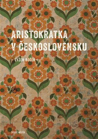 Evžen Boček - Aristokratka v Československu