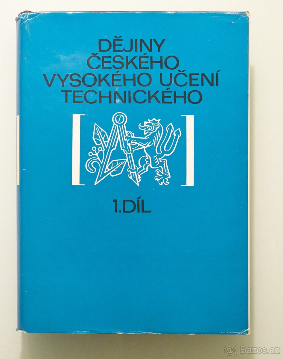 Dějiny Českého vysokého učení technického 1. díl sv.1 & 2