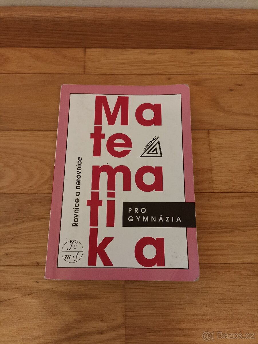 Matematika pro gymnázia - Rovnice a nerovnice