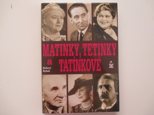MATINKY, TETINKY A TATÍNKOVÉ, Robert Rohál
