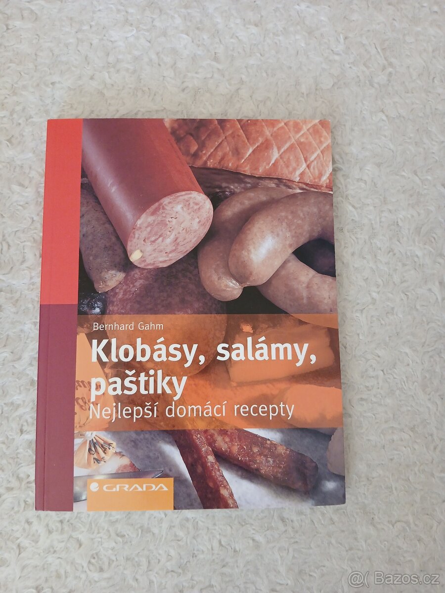 Klobásy, salámy, paštiky nejlepší domácí recepty