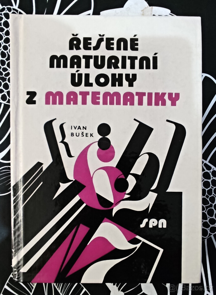 Řešení maturitní úlohy z matematiky - PhDr.Ivan Bušek