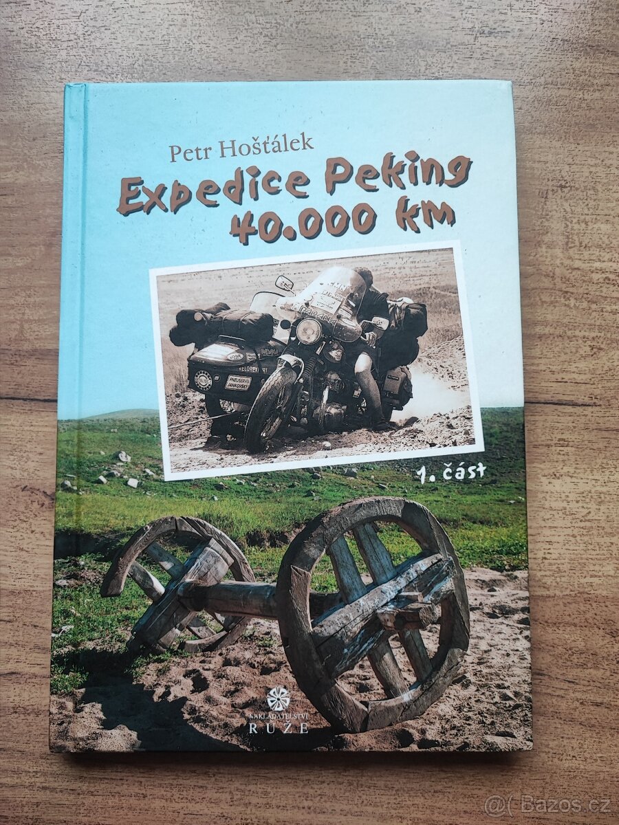 Expedice Peking 40.000 km (1. část) - Petr Hošťálek