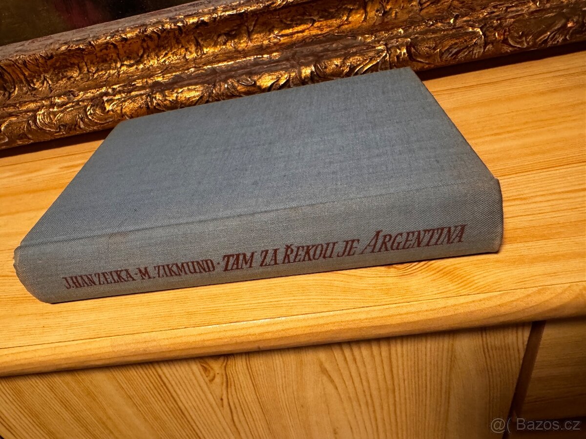 Tam za řekou je argentina Hanzelka a Zikmund