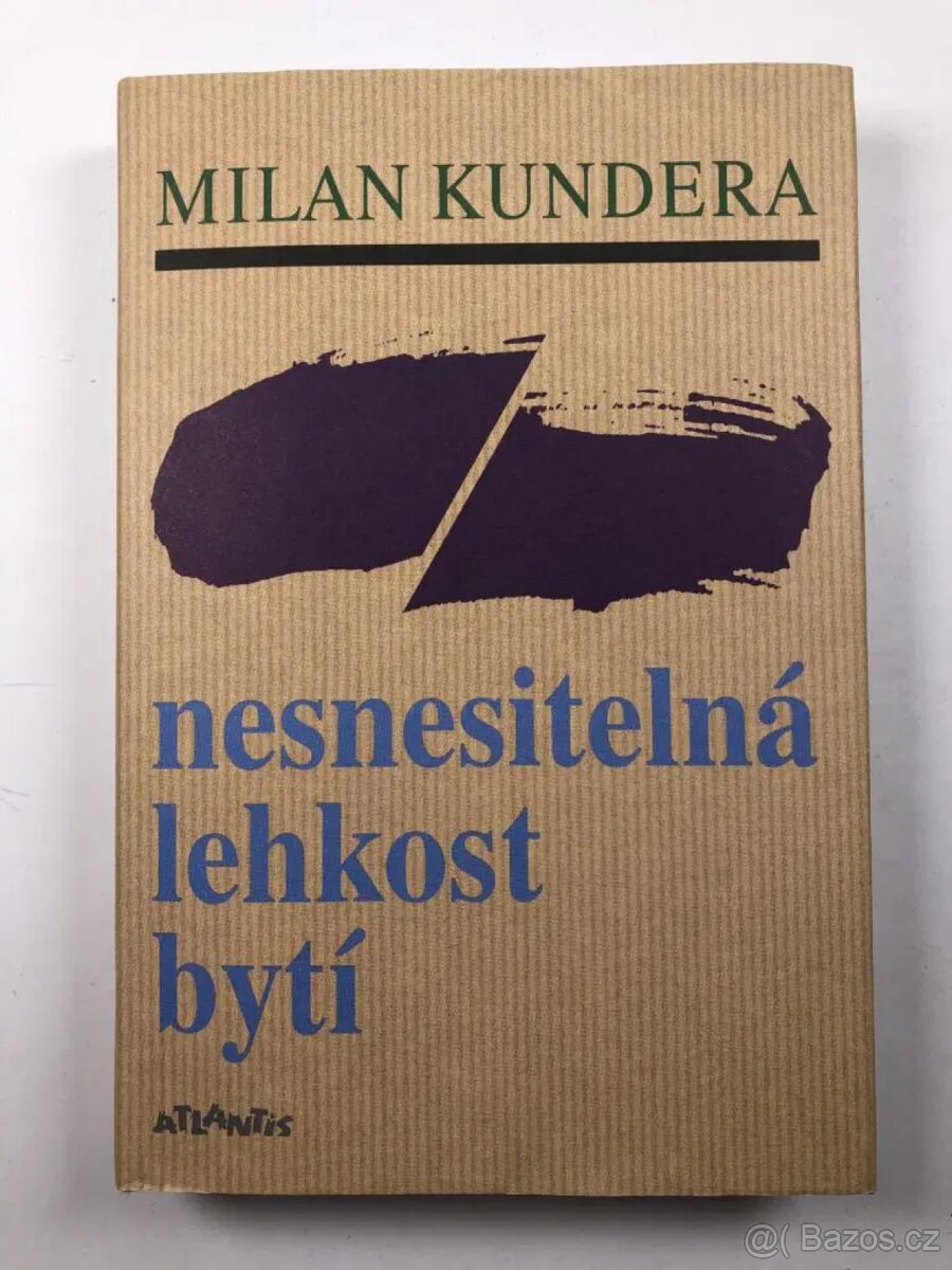 Kundera - Nesnesitelná lehkost bytí