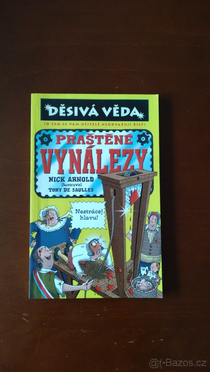PRAŠTĚNÉ VYNÁLEZY, Nick Arnold