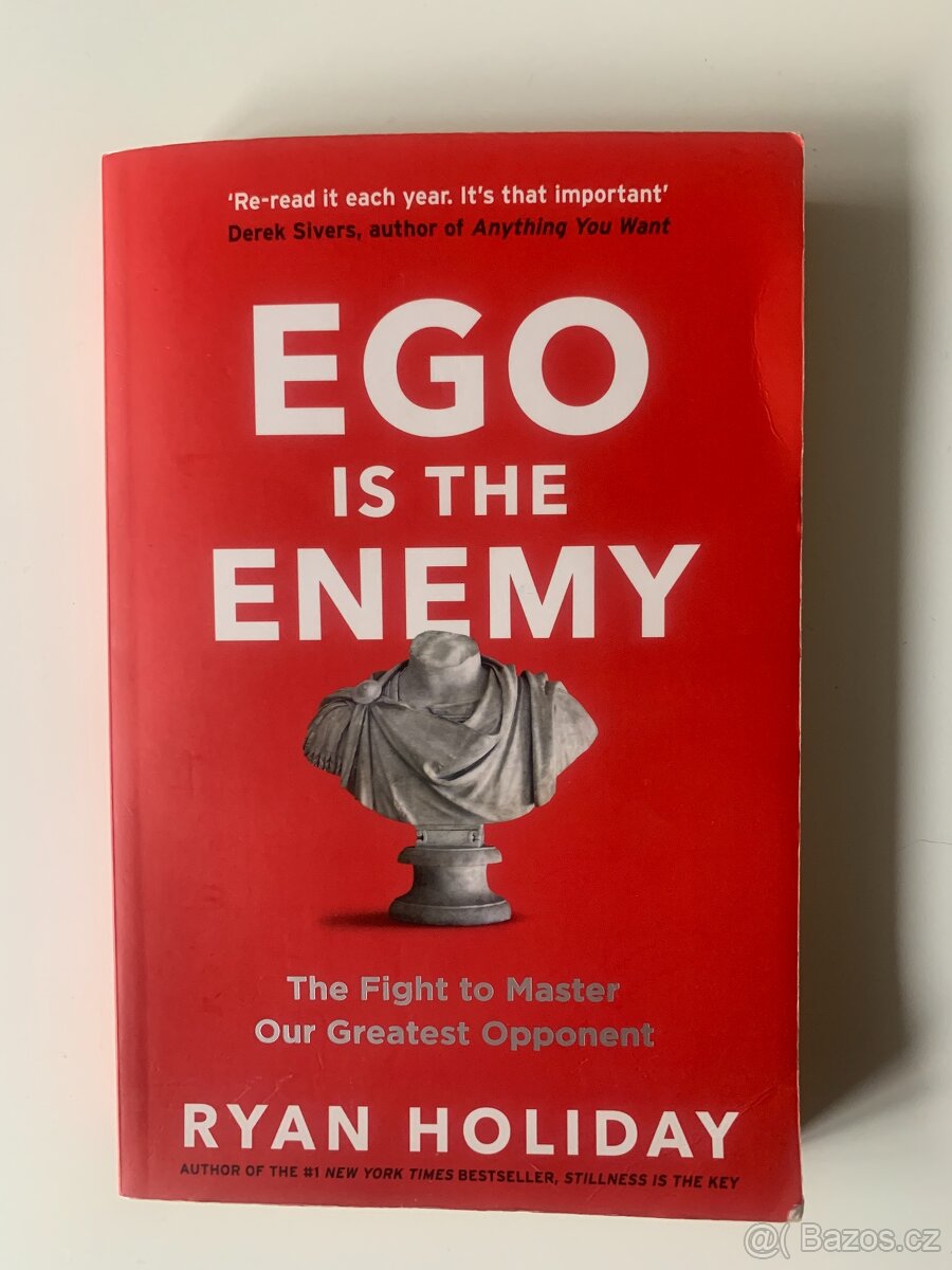 Ego is the enemy - Ryan Holiday