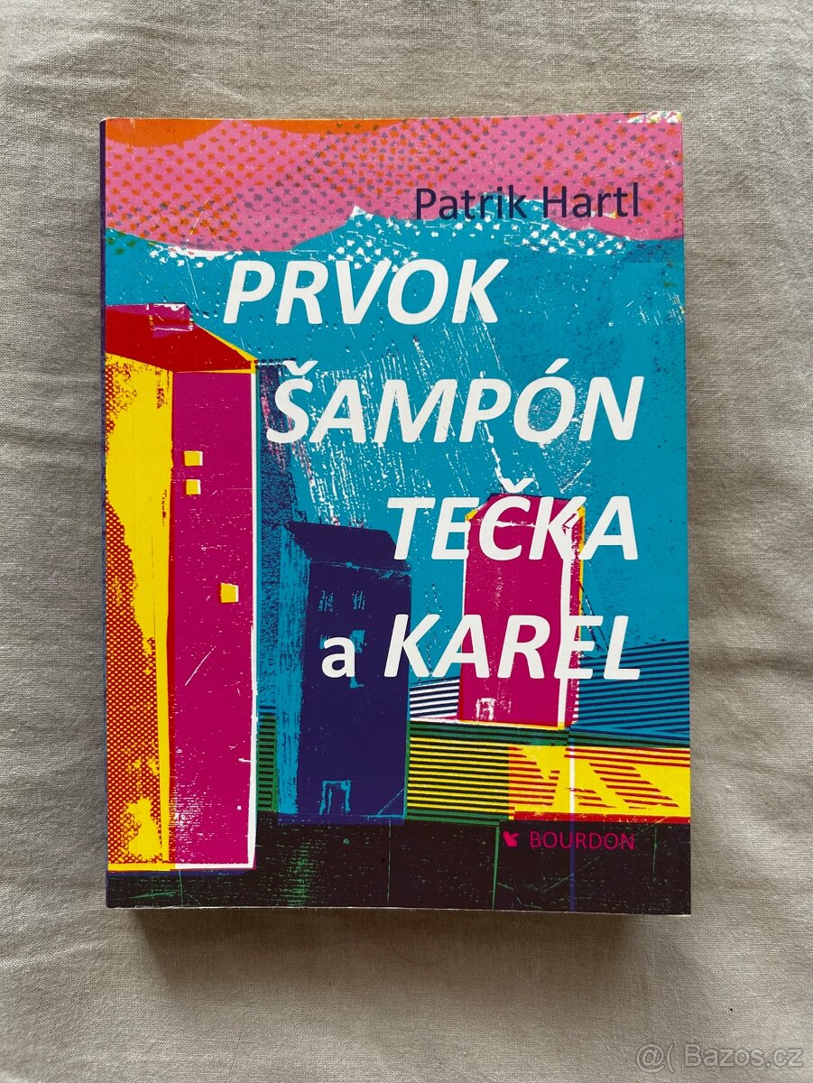 Patrik Hartl: Prvok, Šampón, Tečka a Karel