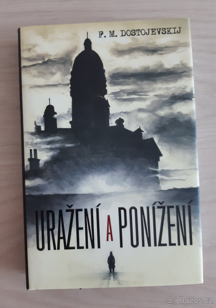 Predám Uražení a ponížení - Fjodor Michajlovič Dostojevskij