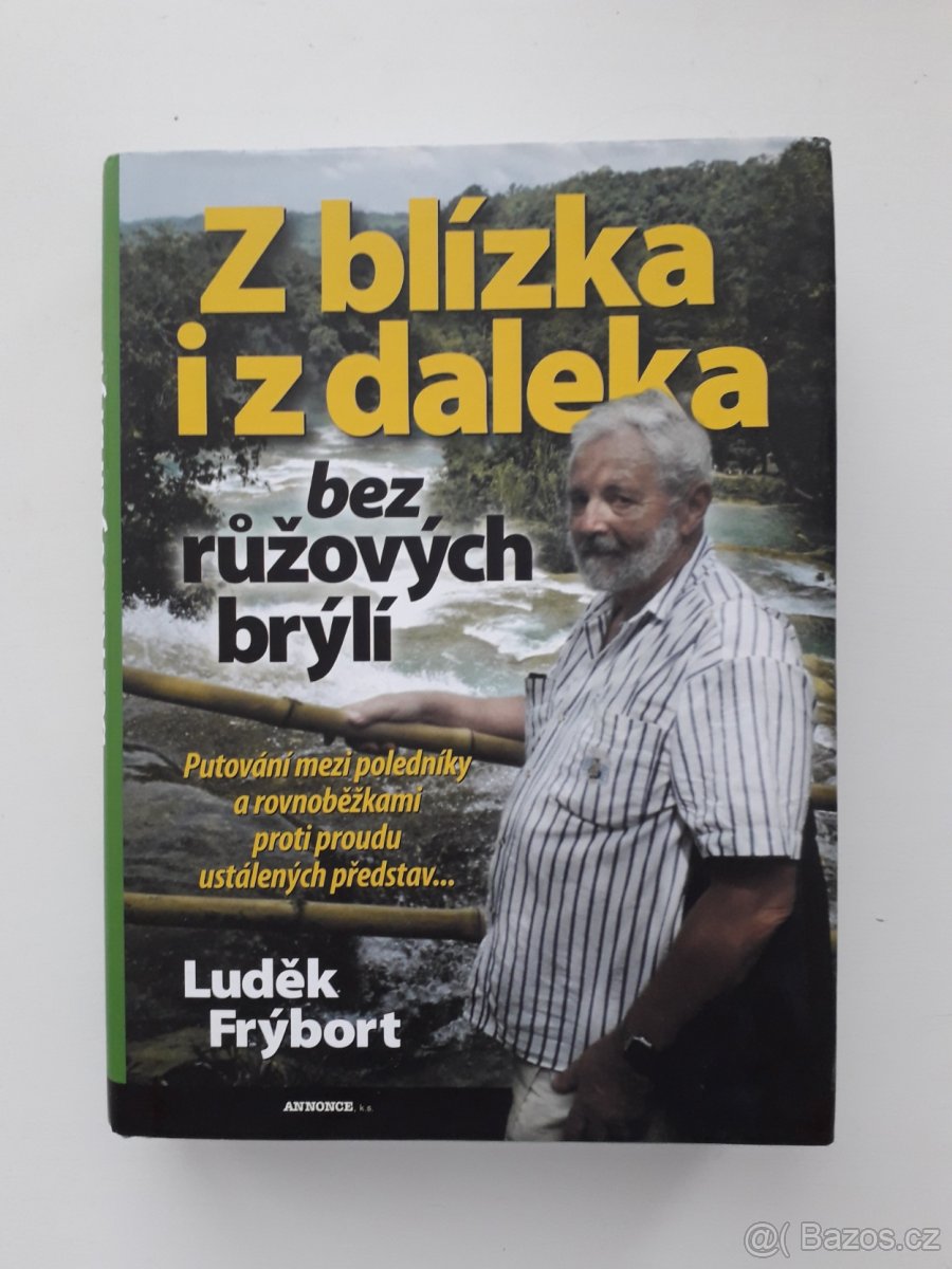 Zblízka i zdaleka bez růžových brýlí - Luděk Frýbort