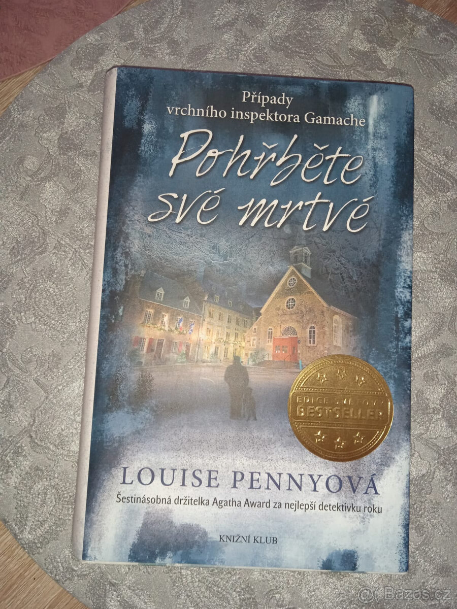 Pohřběte své mrtvé- Louise Penny