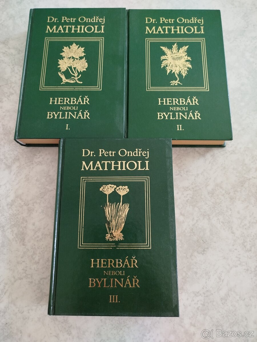 Dr. Petr Ondřej Mathioli Herbář neboli bylinář I-III