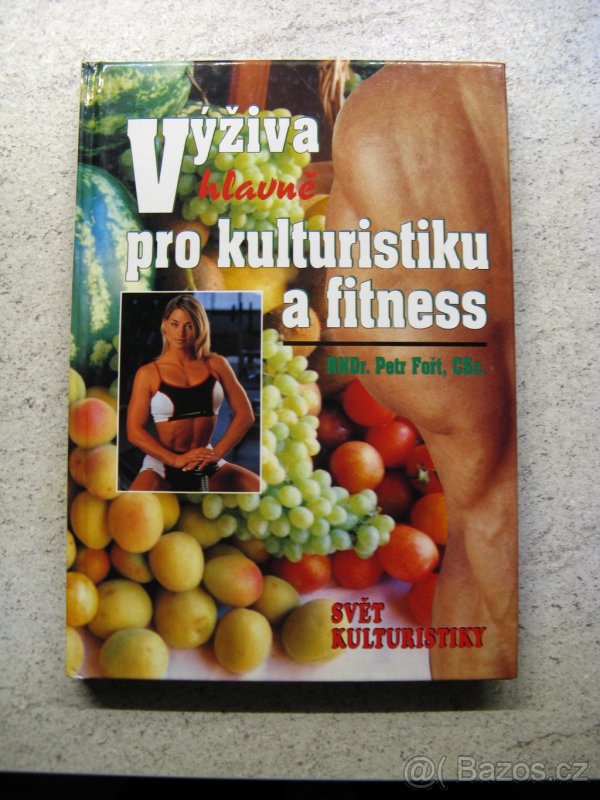 Výživa pro kulturistiku a fitness - Petr Fořt