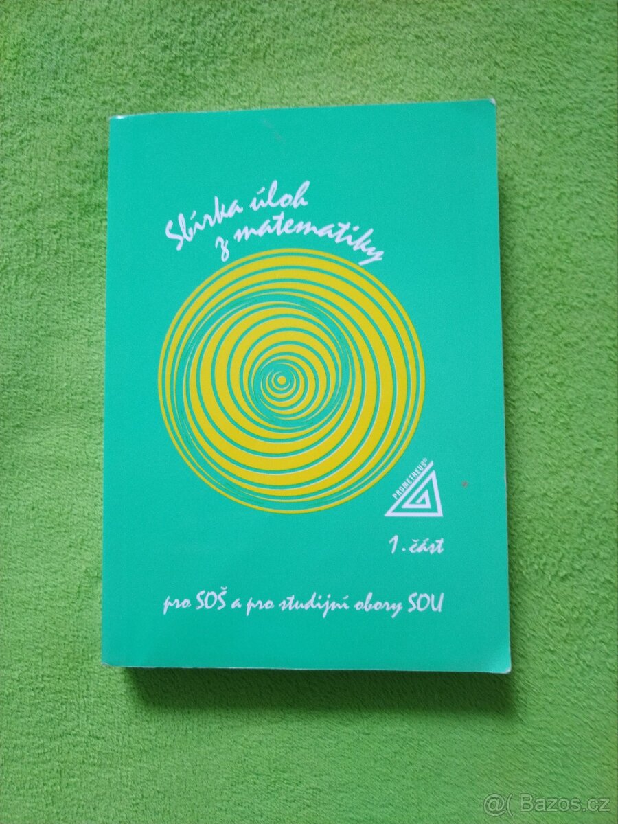 Sbírka úloh z matematiky 1. část - F. Jirásek