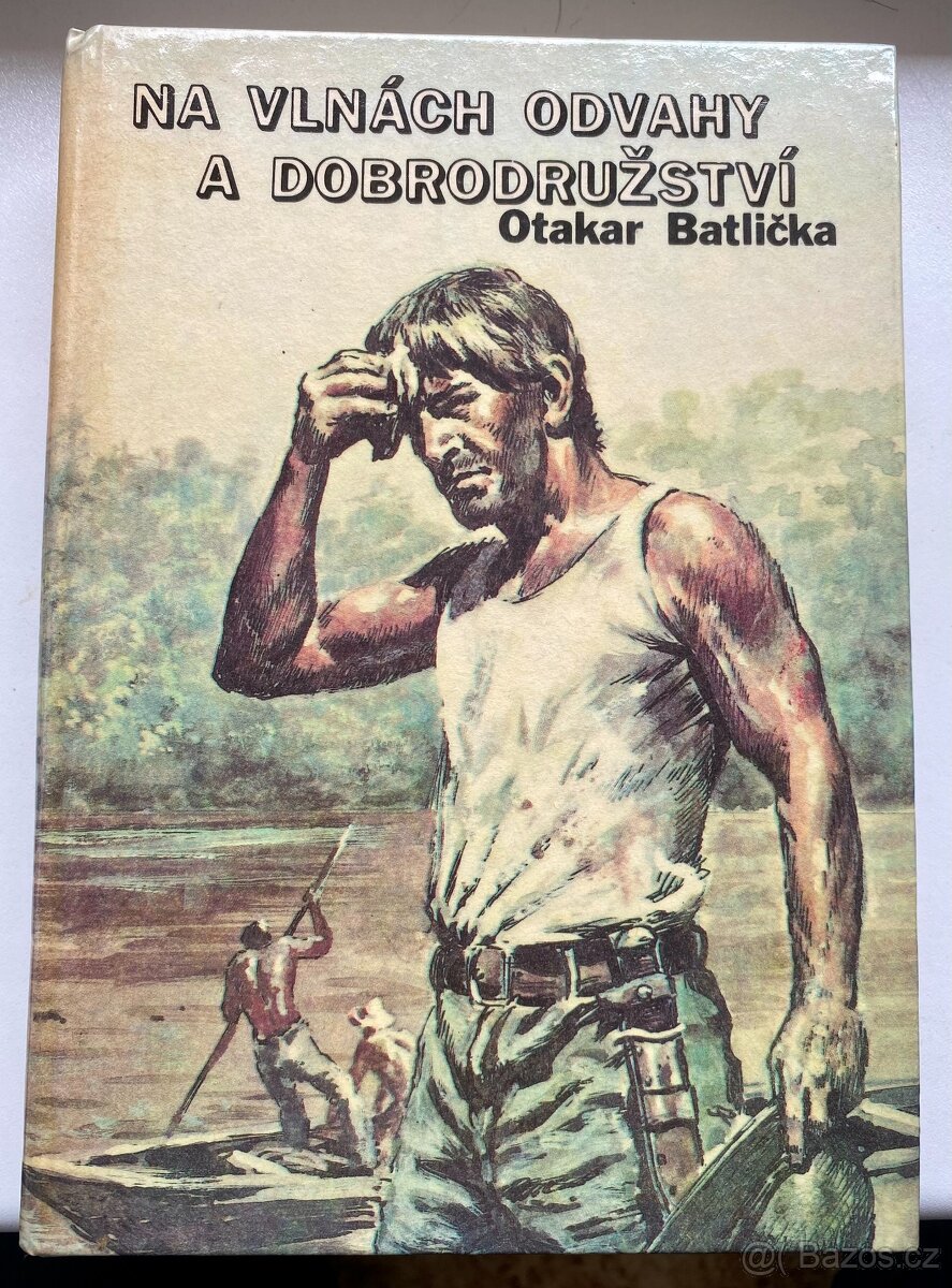 Na vlnách odvahy a dobrodružství - Otakar Batlička