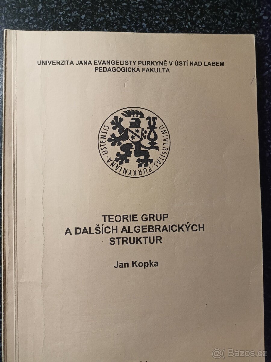 Skripta Teorie grup a dalších algebraických struktur Kopka