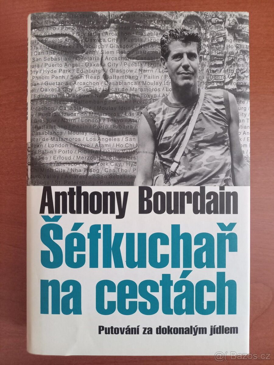 Anthony Bourdain: Šéfkuchař na cestách