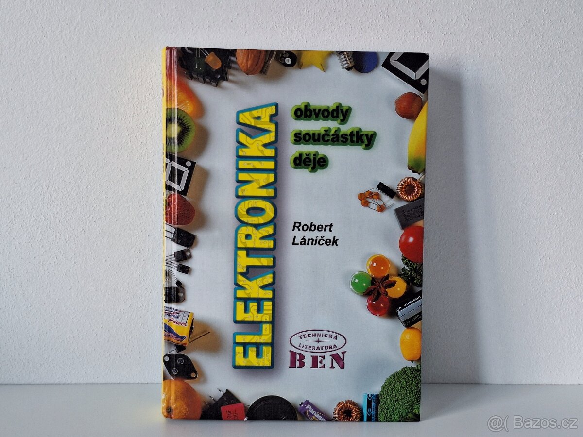Elektronika - obvody - součástky - děje (Robert Láníček)