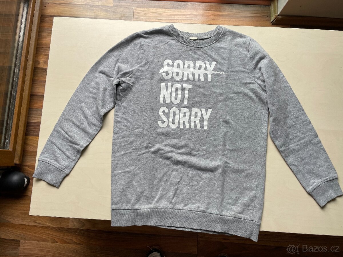Mikina sorry not sorry, vel 146/152 asi i XS