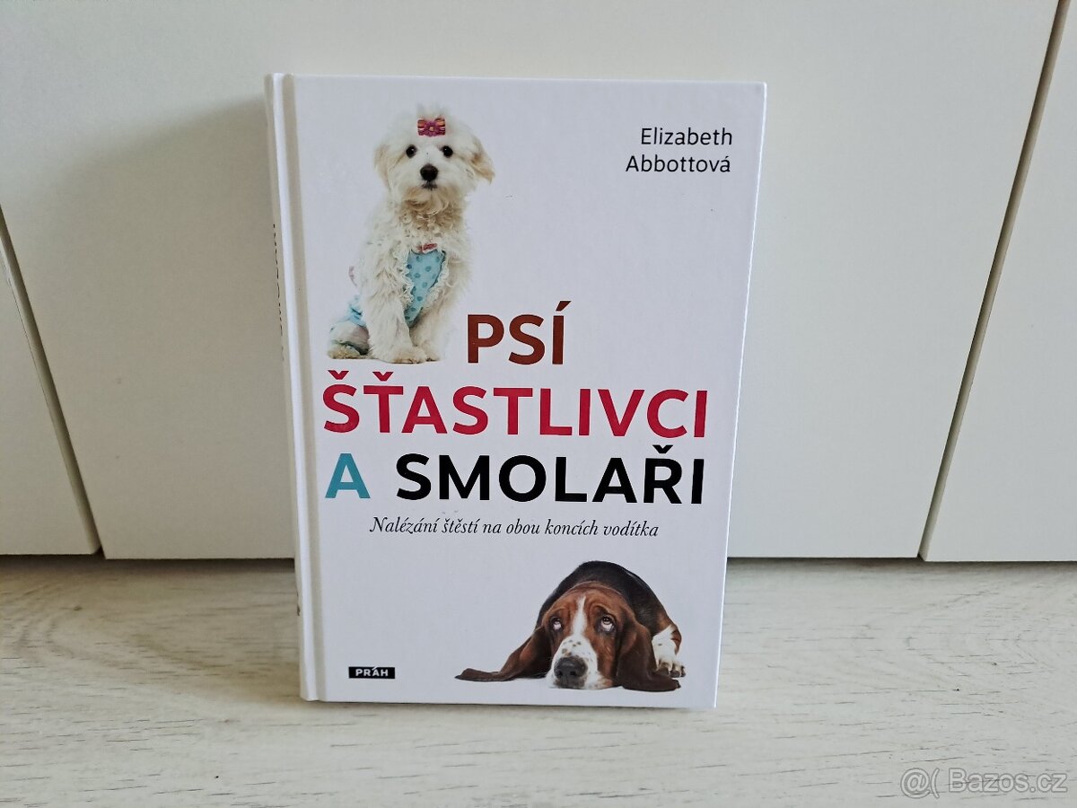 Kniha - Psí šťastlivci a smolaři - Nalézání štěstí na obou