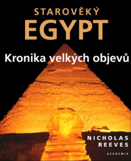 Starověký Egypt kronika velkých objevů (Reeves)